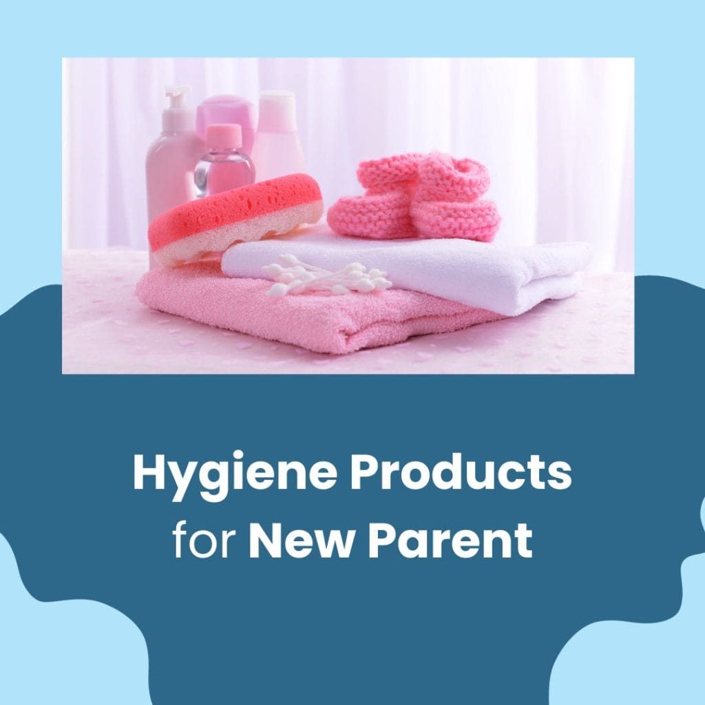 Hygiene Products For New Parent