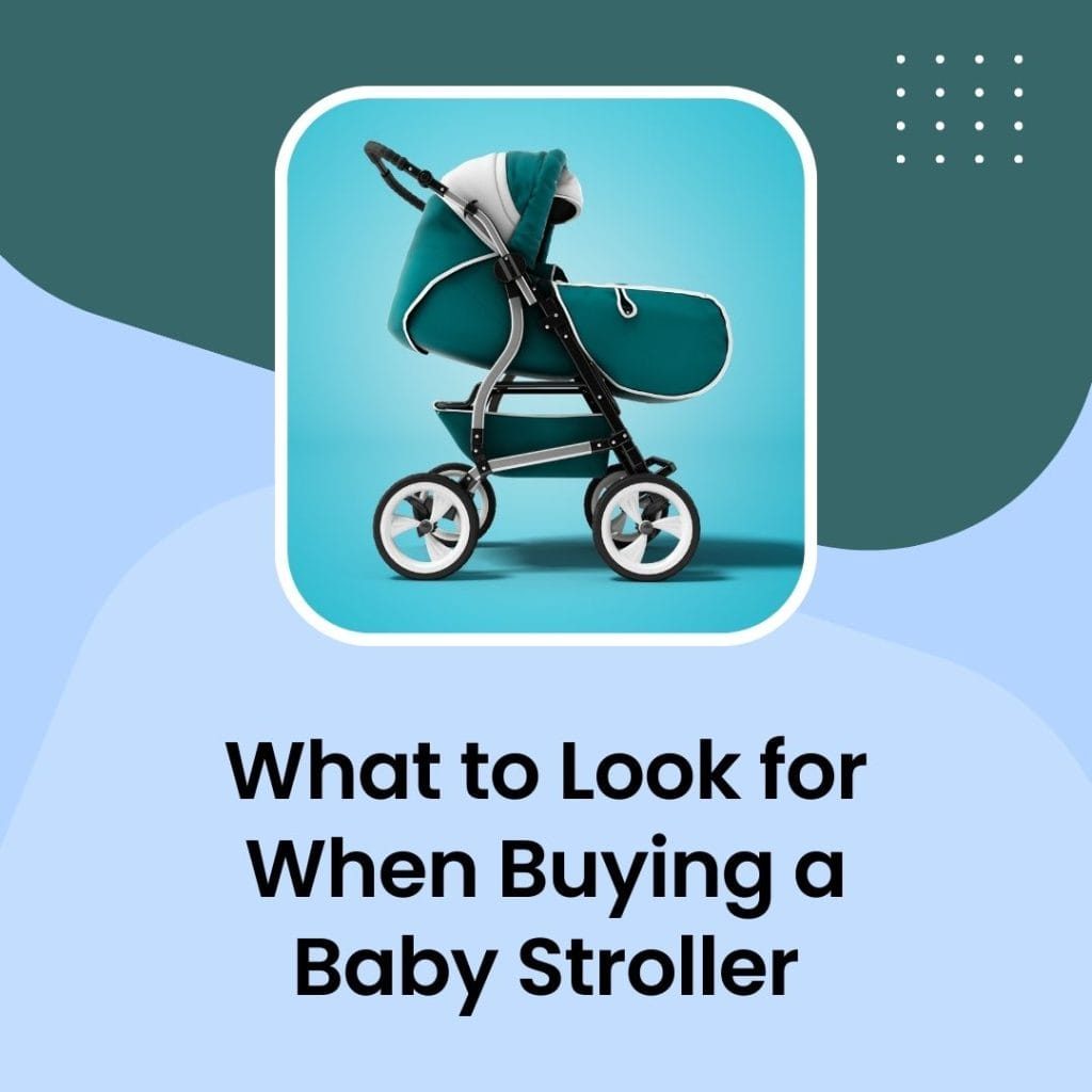 Look for When Buying a Baby Stroller